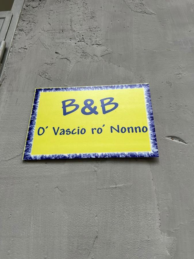 Bed and Breakfast O' Vascio Ro' Nonno Neapel Exterior foto